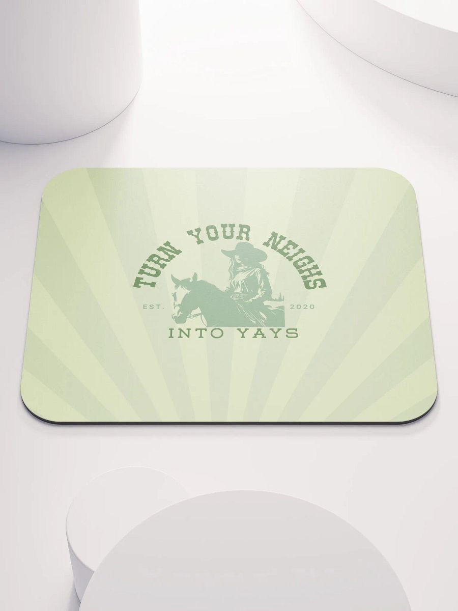 Turn Your Neighs Into Yays Mousepad !! product image (5)