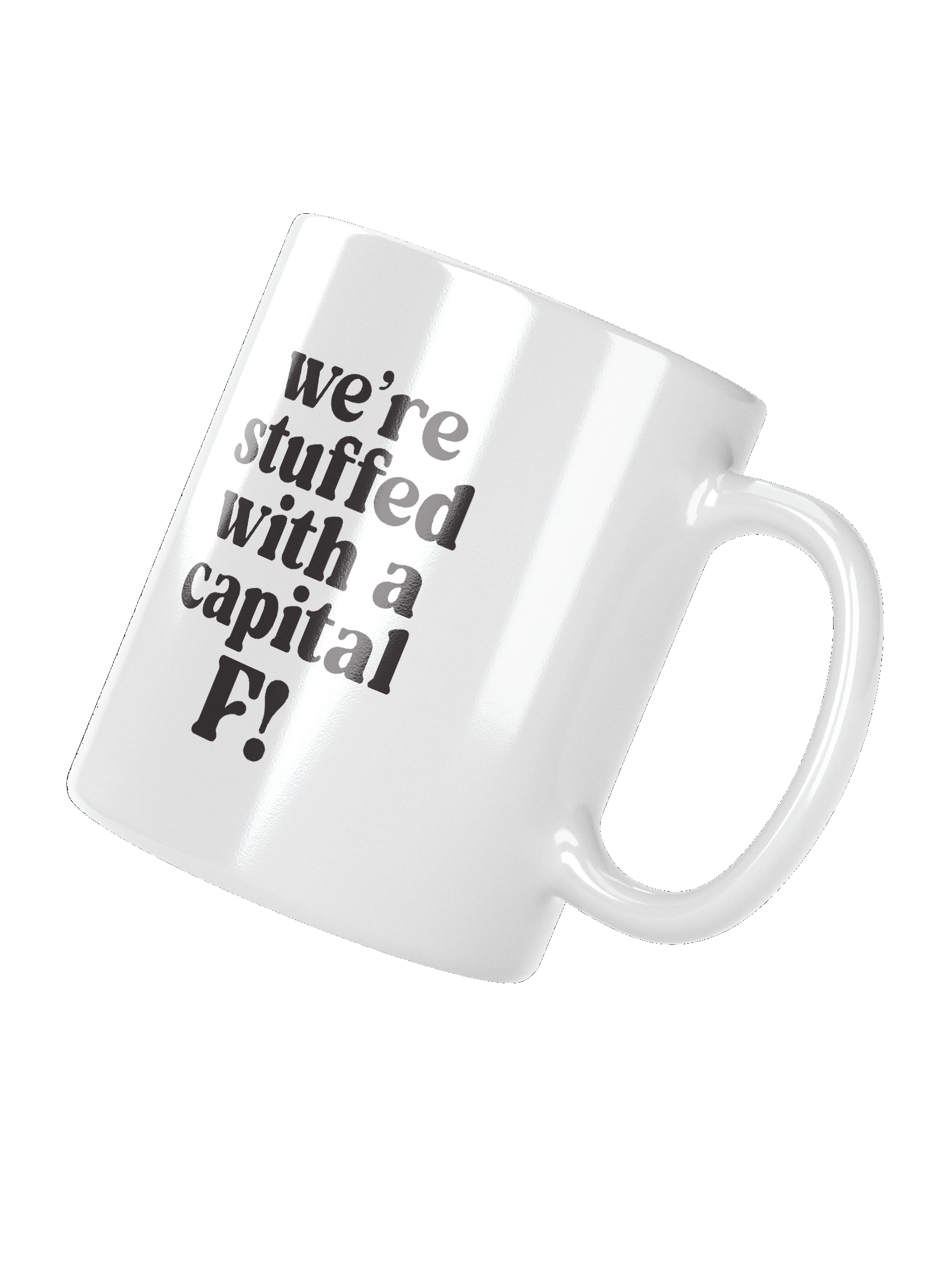 We’re stuffed with a capital F! Mug product image (3)
