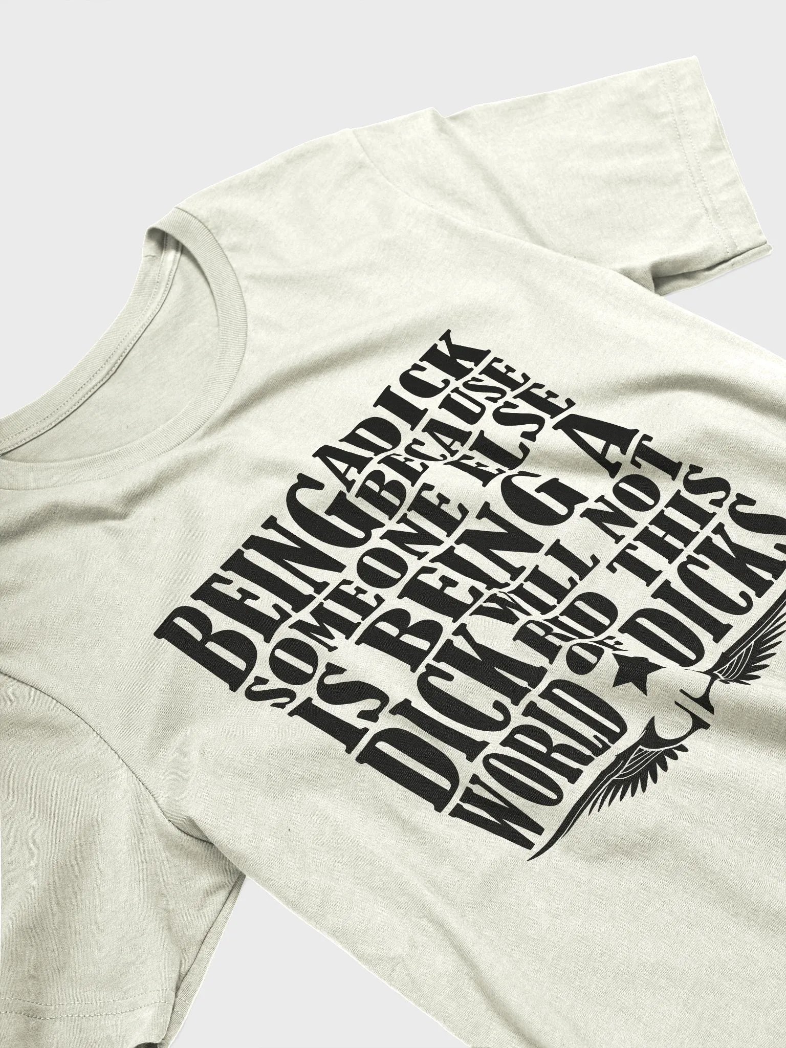 Stop Being A Dick - Black Lettering - Bella+Canvas Supersoft T-Shirt product image (3)
