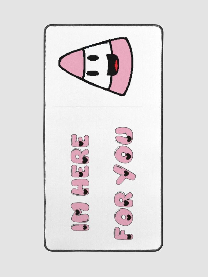 IM HERE FOR YOU - Desk Mat product image (2)