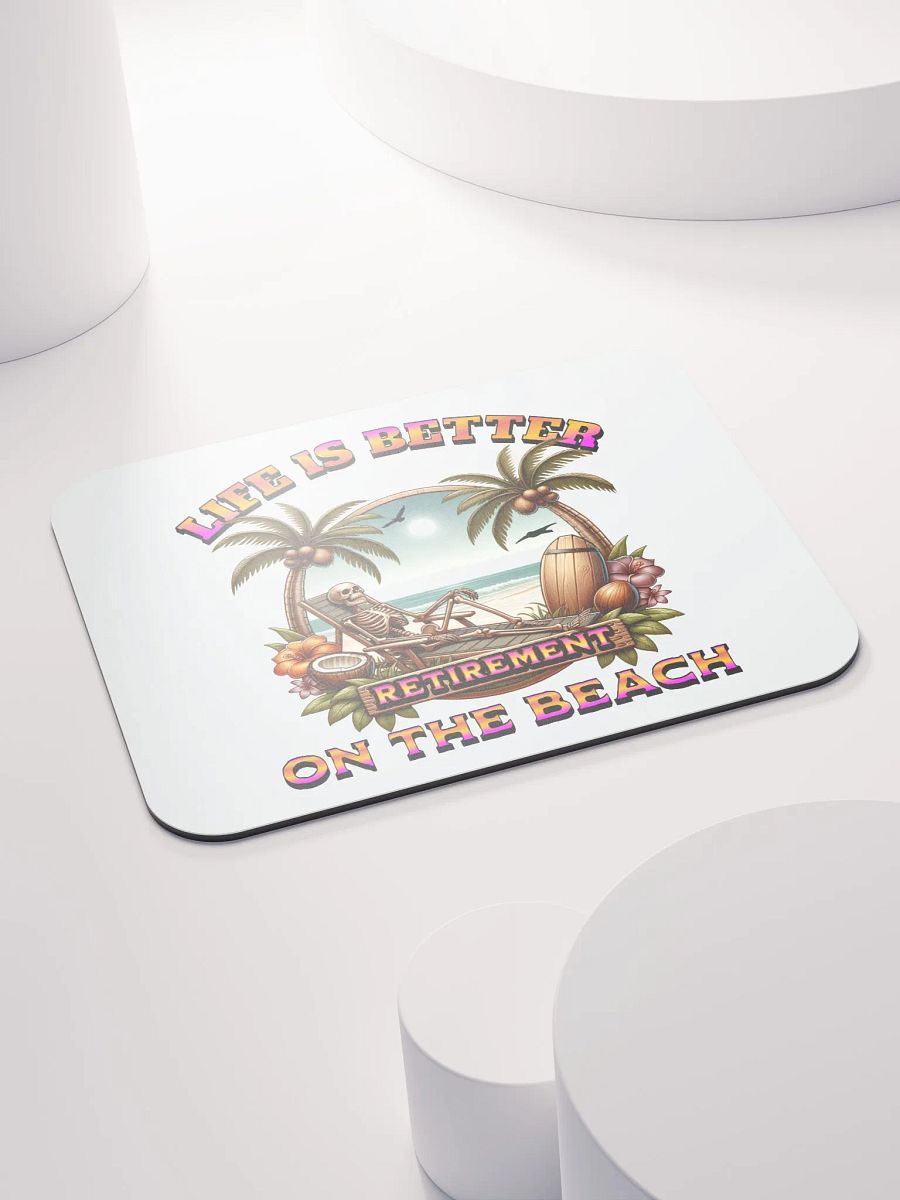 Life Is Better On The Beach Retirement Tropical Mouse Pad product image (4)