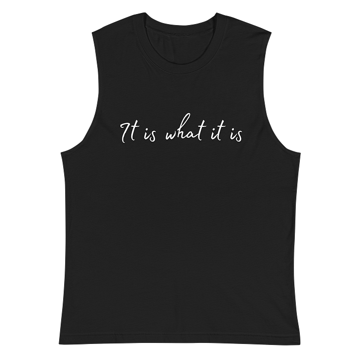 It is what it is - Twiggy94's Official Tank Top Merch! product image (2)