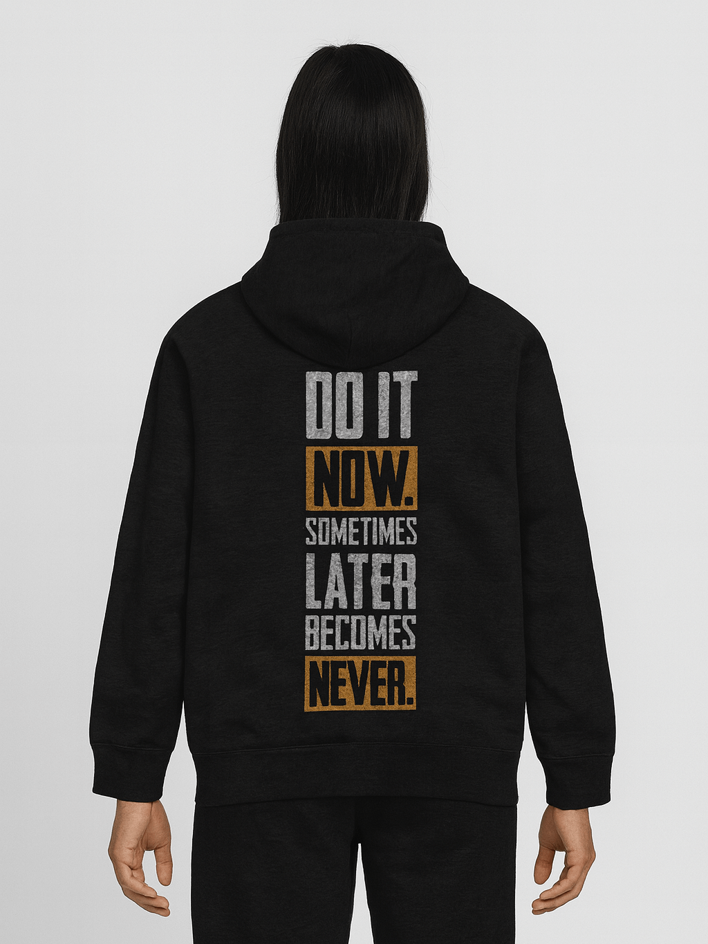 Do it now motivational quote vertical layout Hoodie product image (1)