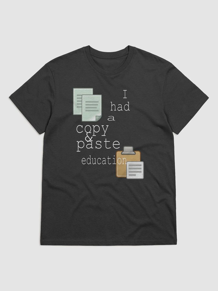 I Had A Copy & Paste Education - Colour - Stanley/Stella Organic Cotton T-Shirt product image (1)
