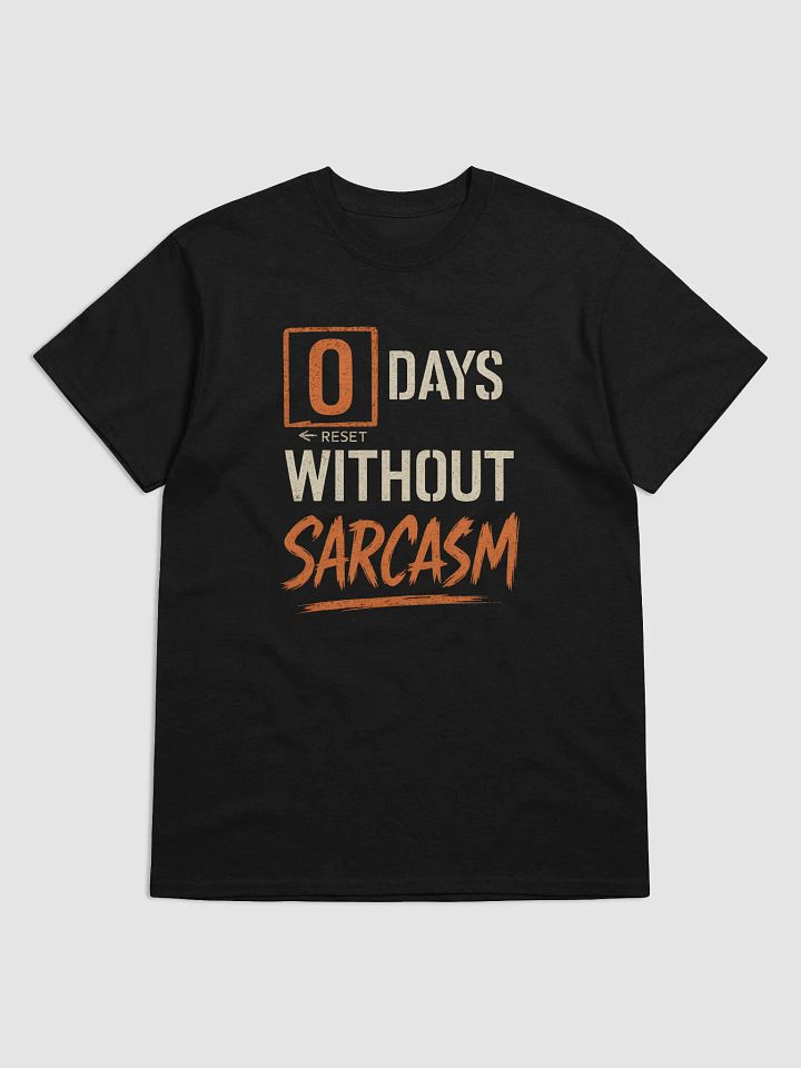 0 Days Without Sarcasm Funny Graphic Tee product image (1)