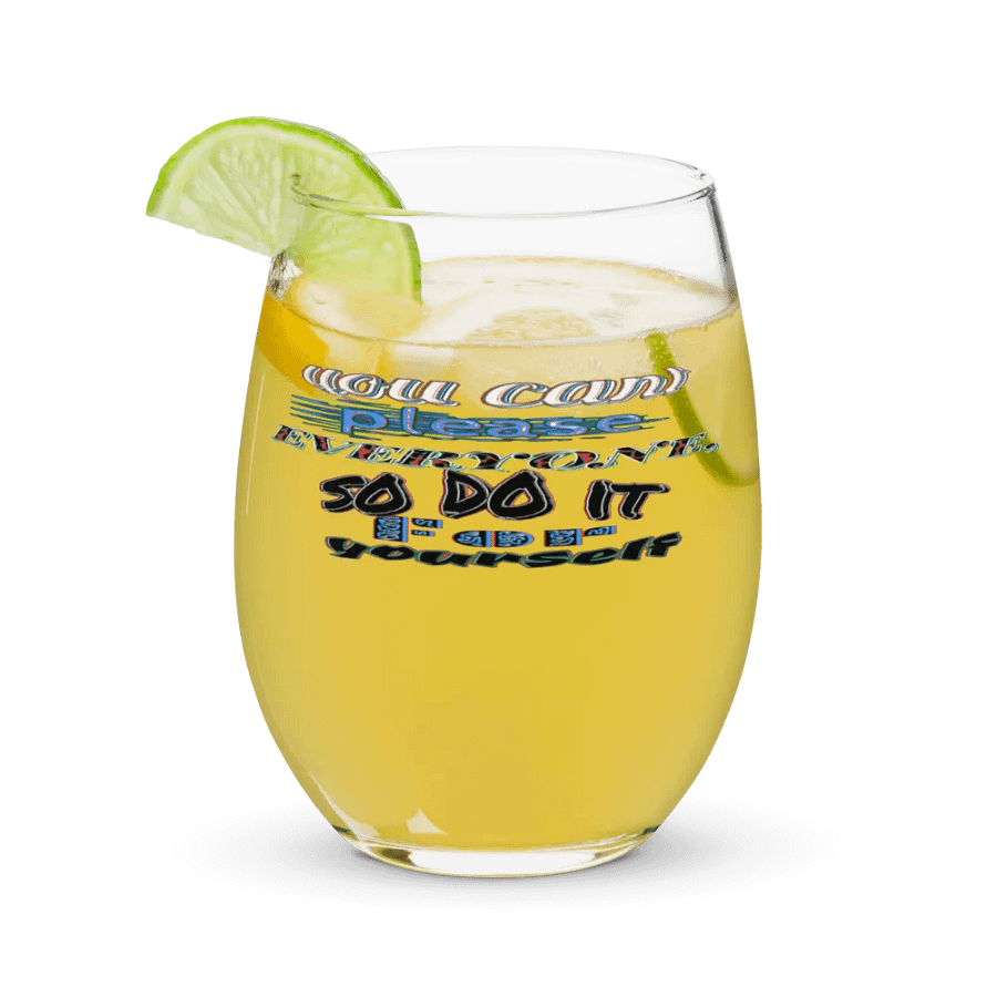 You Cant Please Everyone, So Do It For Yourself - Stemless Wine Glass product image (11)