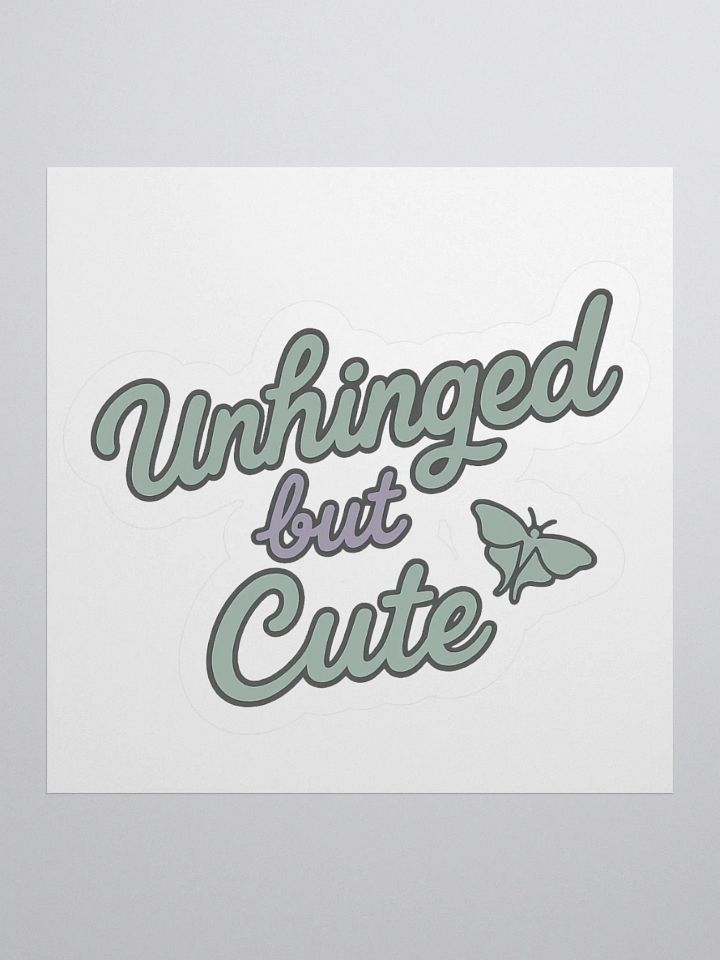 Unhinged but Cute – Vinyl Sticker product image (1)