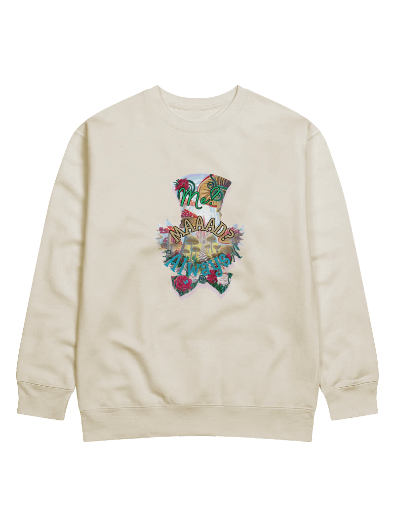 Always Maad Sweatshirt