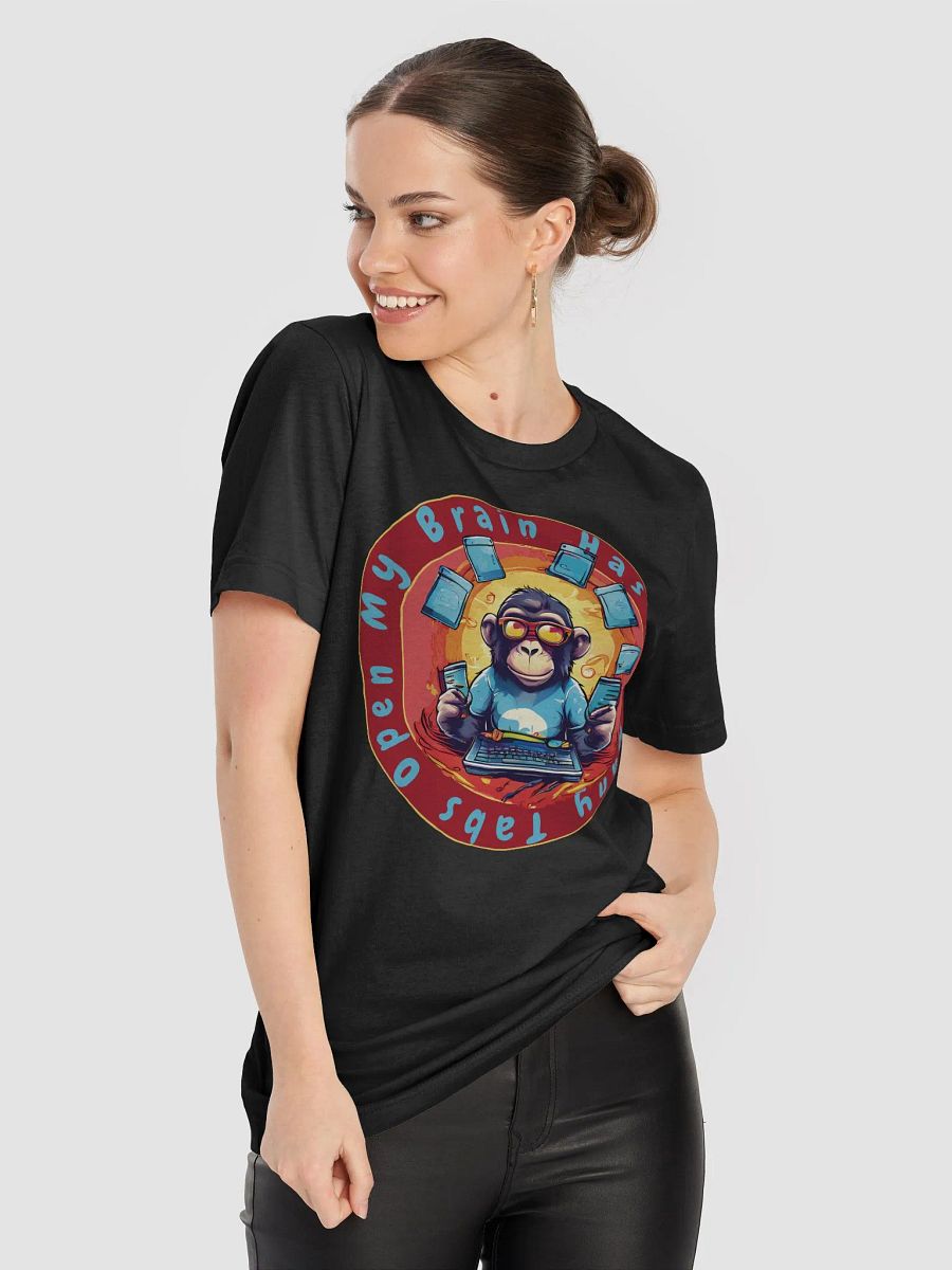 My Brain Has Too Many Tabs Open Funny T-Shirt - Funny Monkey Tech Joke Tee for Computer Lovers product image (7)