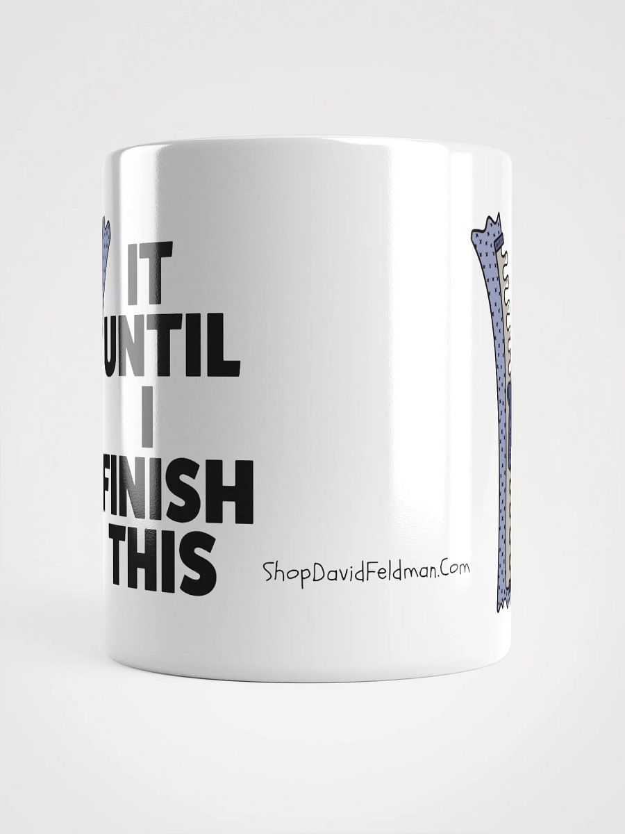 ZIP It Until I Finish This Coffee Mug product image (5)