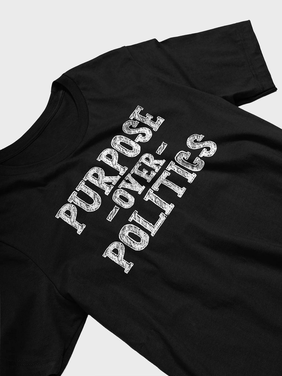 Purpose Over Politics Tee — Conviction Series product image (3)