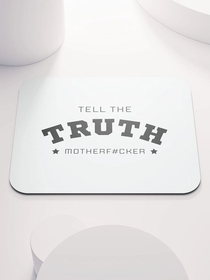 Tell The Truth Motherf#cker - Mousemat product image (1)