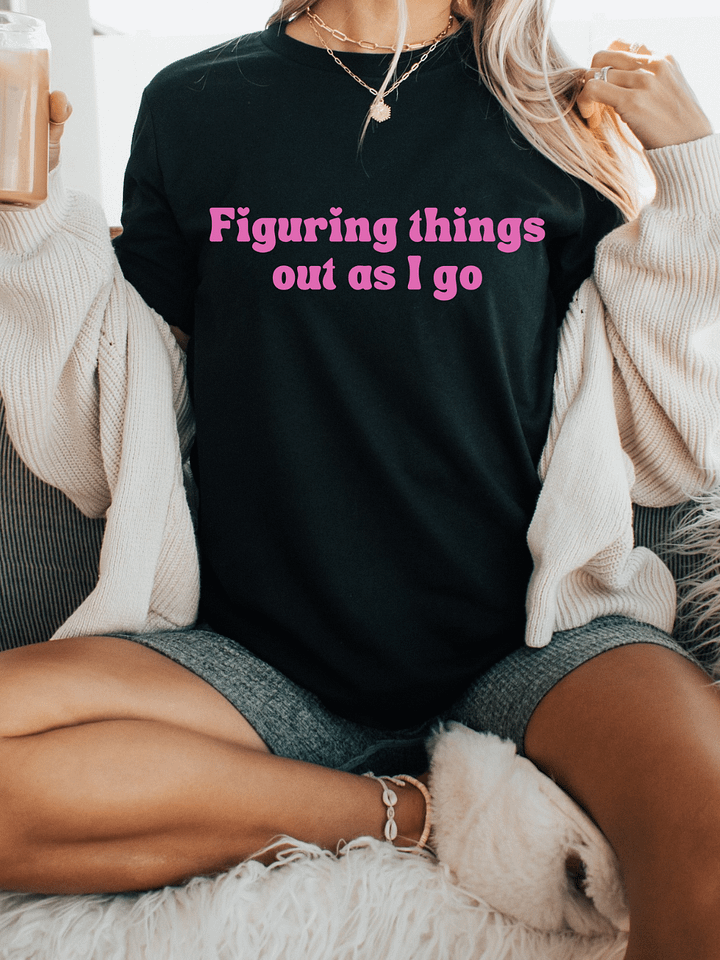 Figuring Things Out – Soft Aesthetic T-Shirt for Imperfect Progress product image (1)