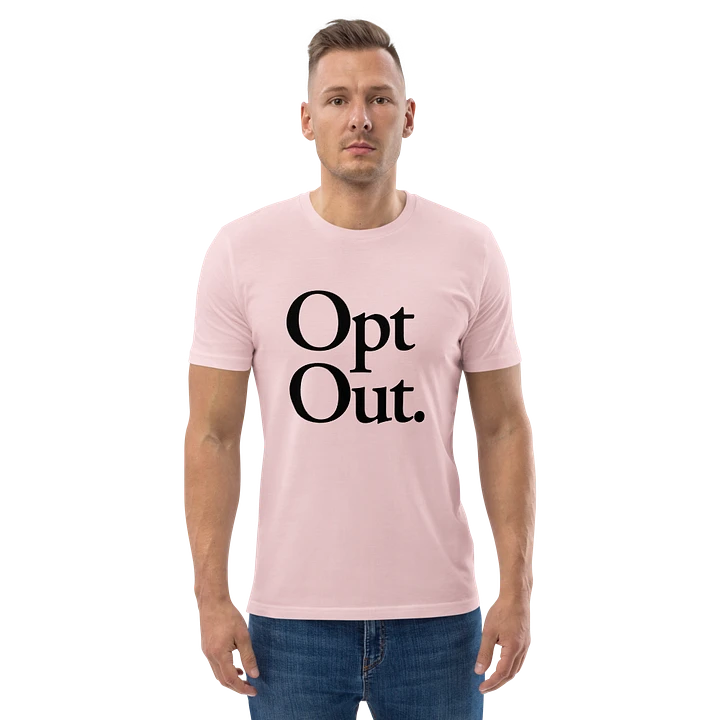 Opt Out Tee - 100% cotton product image (3)