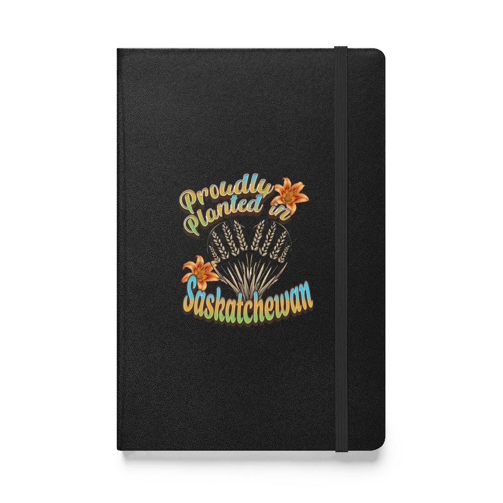 Proudly Planted In Saskatchewan Prairie Blossoms Hardcover Notebook product image (1)