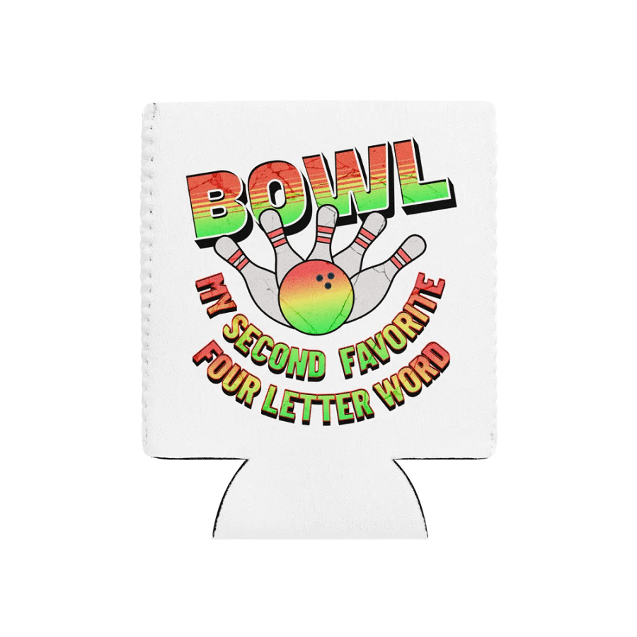 Bowl My Second Favorite Four Letter Word Bowling Strike Coolness Can Cooler product image (1)