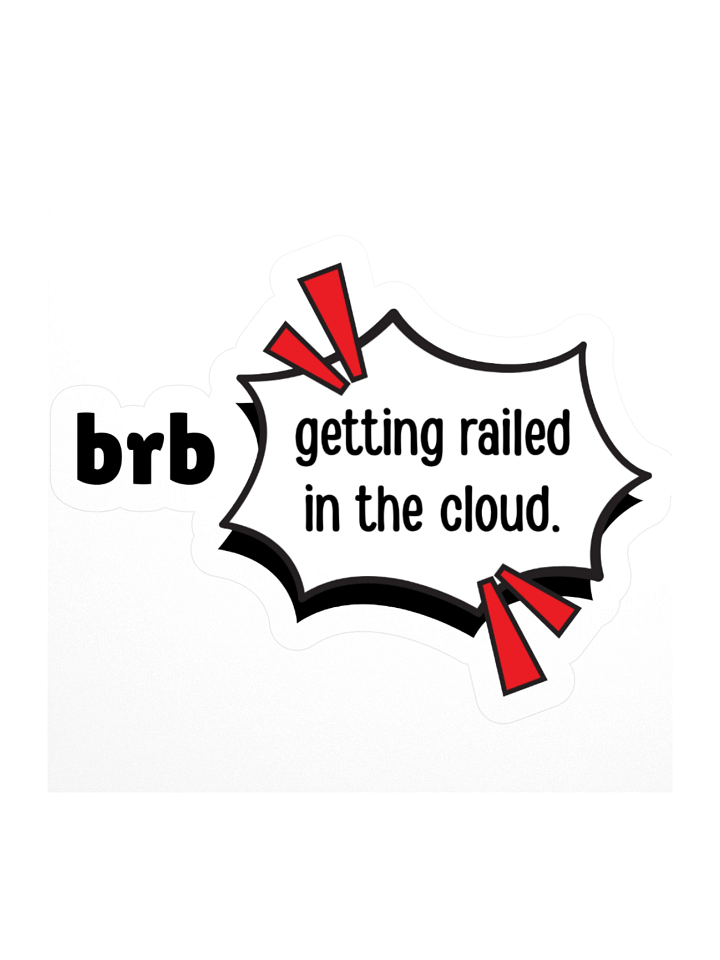 brb: Getting Railed in the Cloud Sticker product image (1)