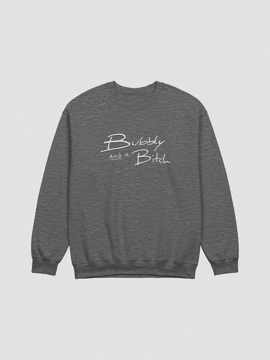 Bubbly and a B*tch (lg. white design) embroidered crewneck product image (5)