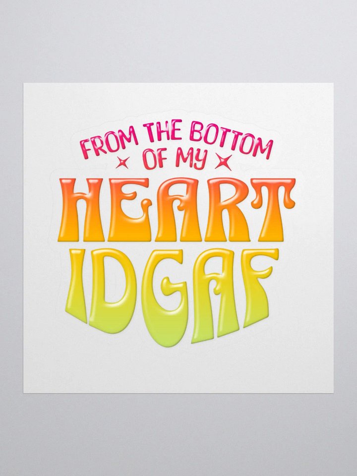 FROM THE BOTTOM OF MY HEART STICKER product image (1)