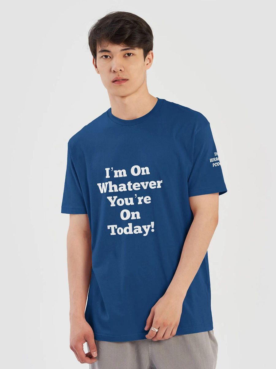 I'm On Whateva Supersoft T-Shirt product image (93)