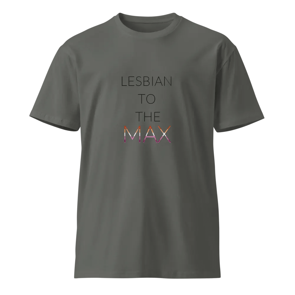 Lesbian To The Max Premium T-Shirt product image (1)