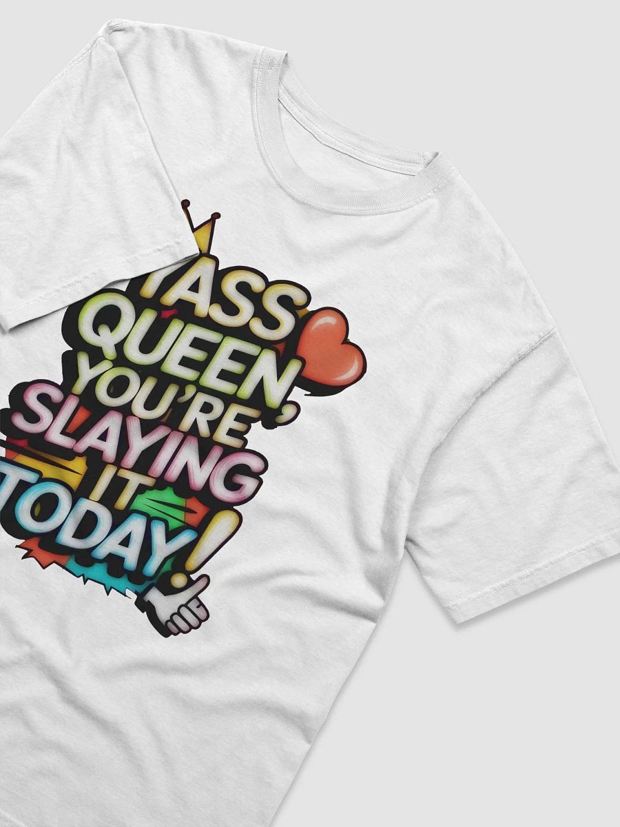 Yass Queen You're Slaying It Today! (H003) product image (6)