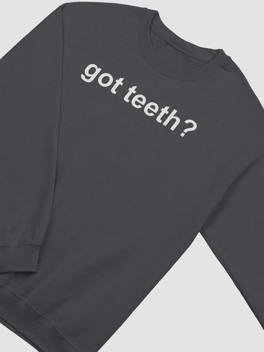 got teeth? classic sweatshirt product image (4)