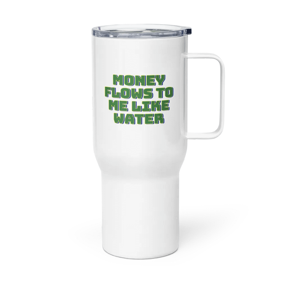 Money Flows to Me Like Water Travel Mug product image (4)