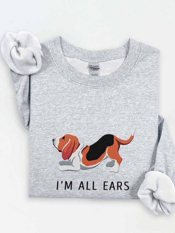 I'm All Ears Sweatshirt (Embroidered) of a Basset Hound product image (1)