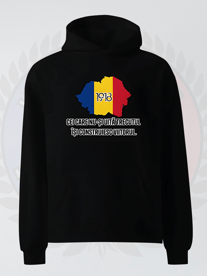 Hanorac "Cei Care Nu Își Uită Trecutul Își Construiesc Viitorul" product image (1)