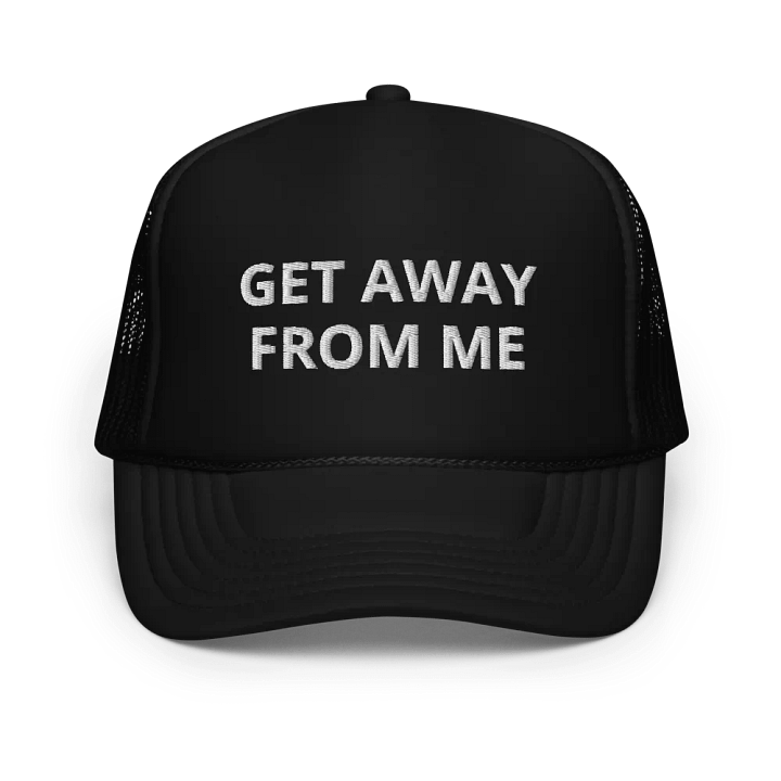 Get Away From Me - Funny Embroidered Hat Trucker Cap product image (1)