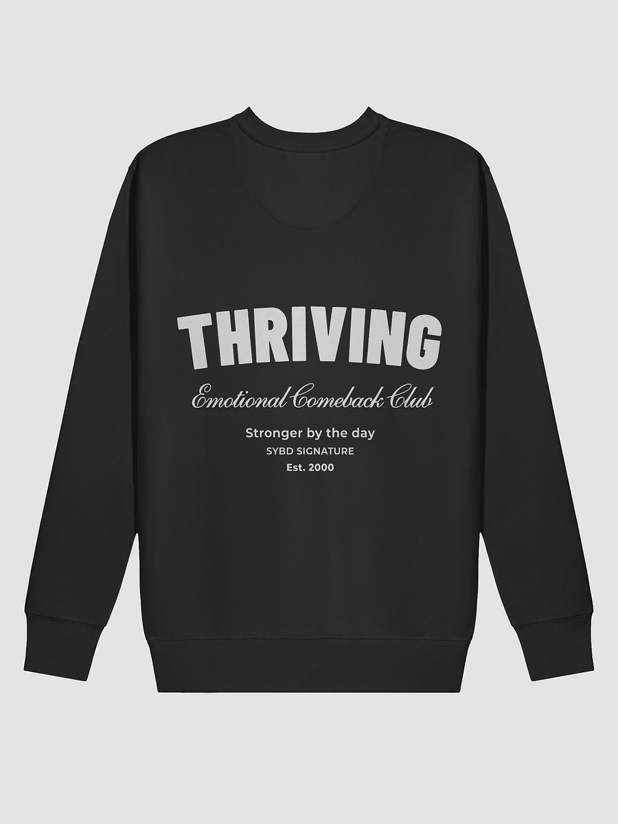 THRIVING – SYBD Signature Premium Sweatshirt (Unisex) - On Back Only! product image (2)
