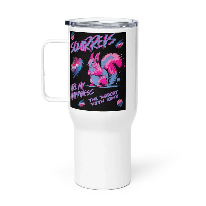 SQUIRRELS ARE MY HAPPINESS, on the Go: Squirrel Travel Mug product image (1)