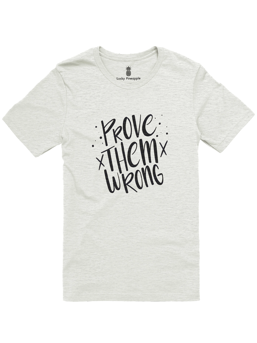 Prove Them Wrong Unisex T-Shirt product image (2)