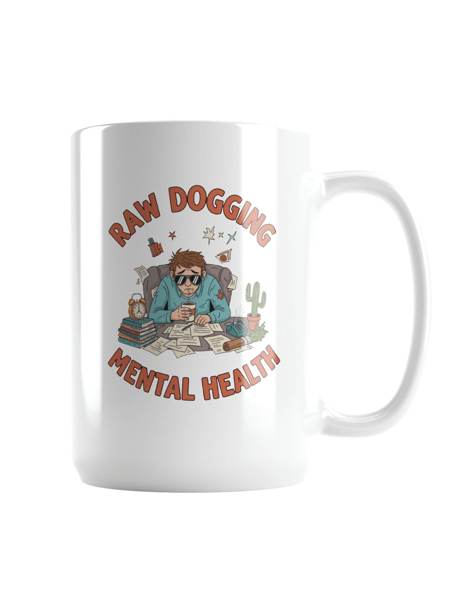 Raw Dogging Mental Health Mug | 15 oz Glossy White Ceramic product image (2)
