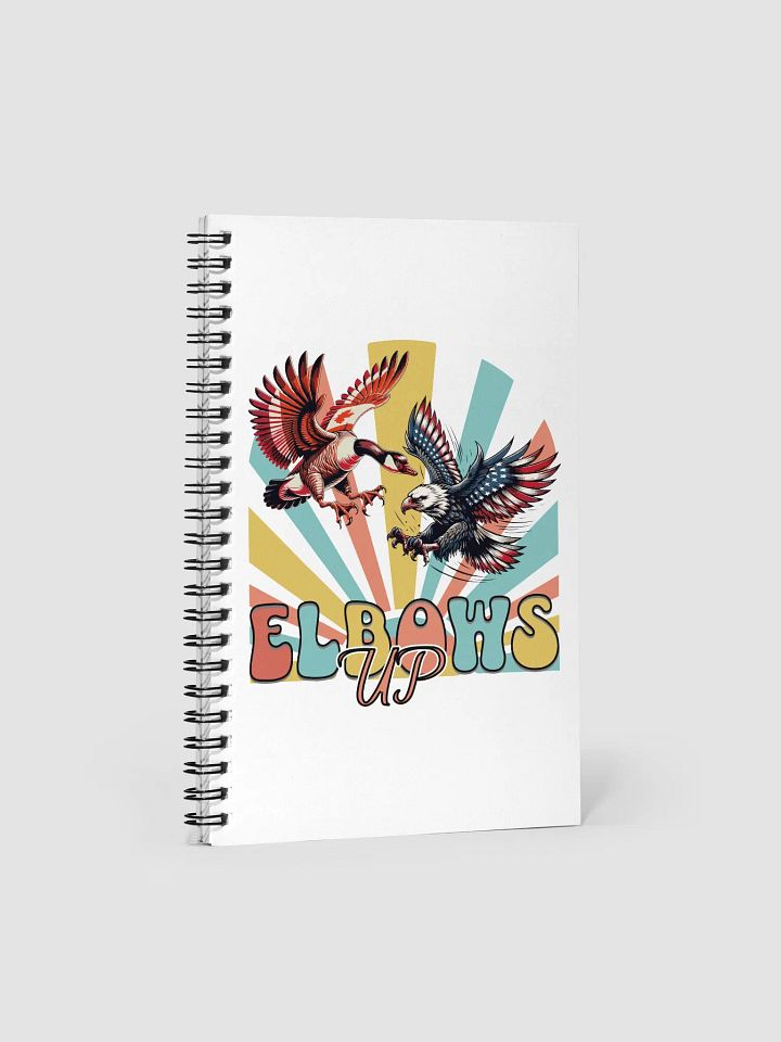 Elbows Up Canadian Goose Vs American Eagle Patriotic Spiral Notebook product image (2)