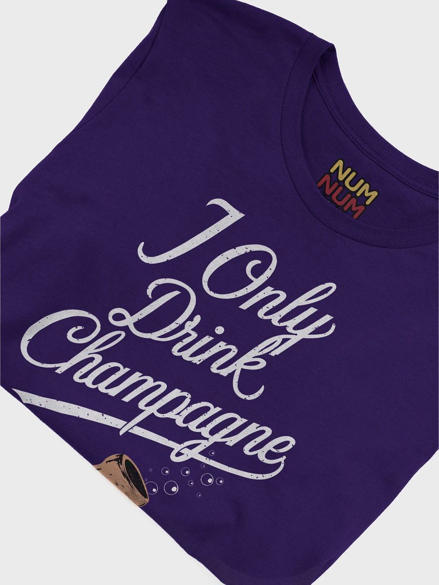 I only drink Champagne product image (3)