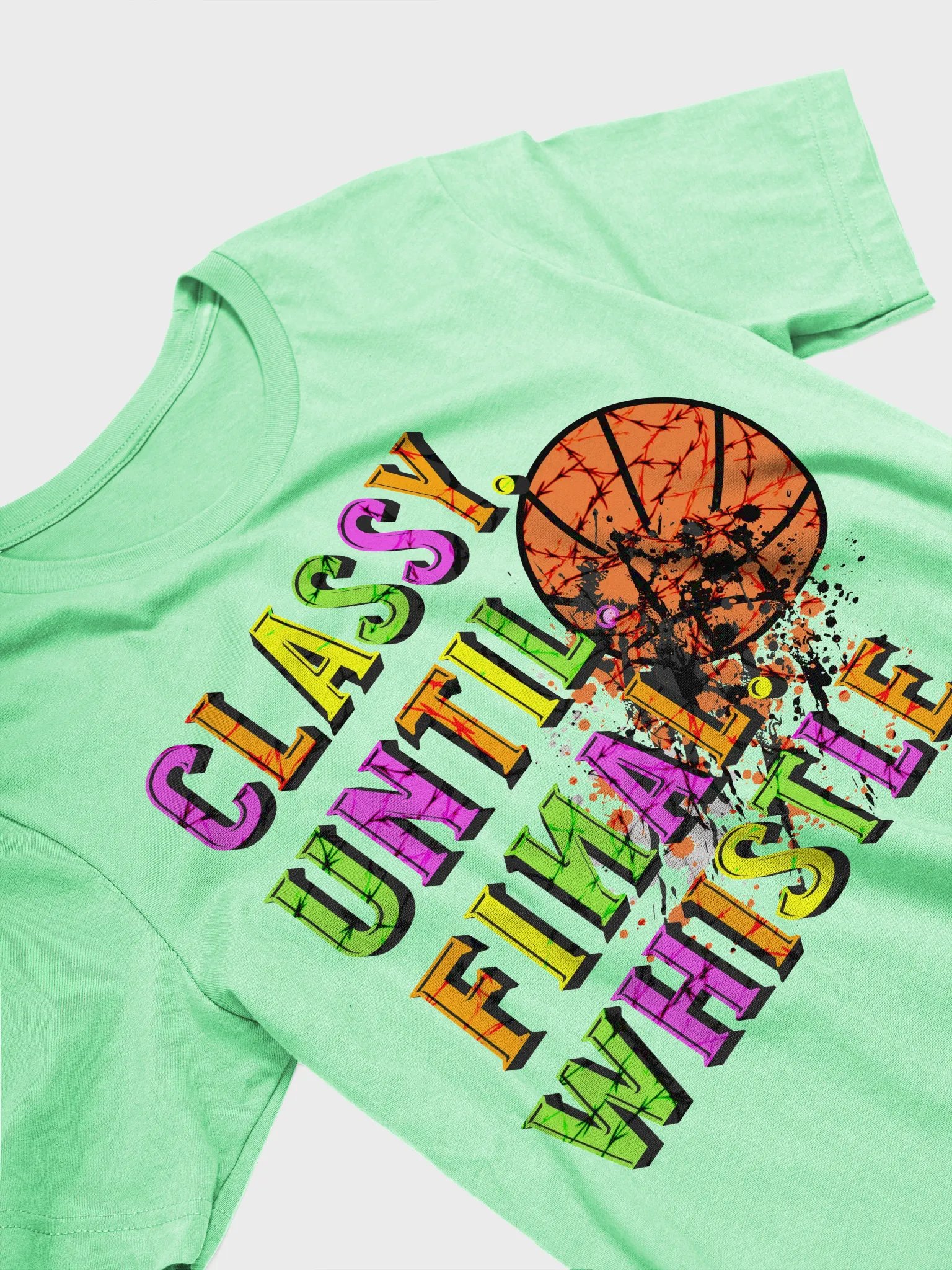 Classy Until Final Whistle Basketball Graphic Tee product image (2)