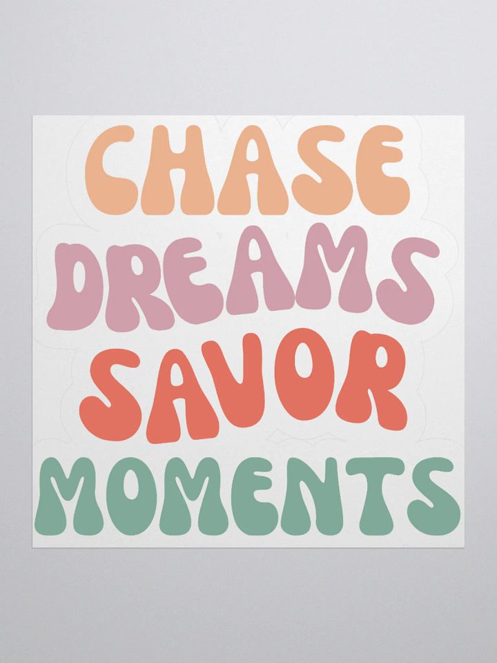 Chase Dreams Savor Moments Kiss Cut Stickers product image (1)