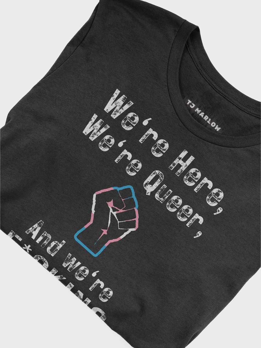 Here, Queer, and Pissed - Trans Rights T-shirt product image (5)
