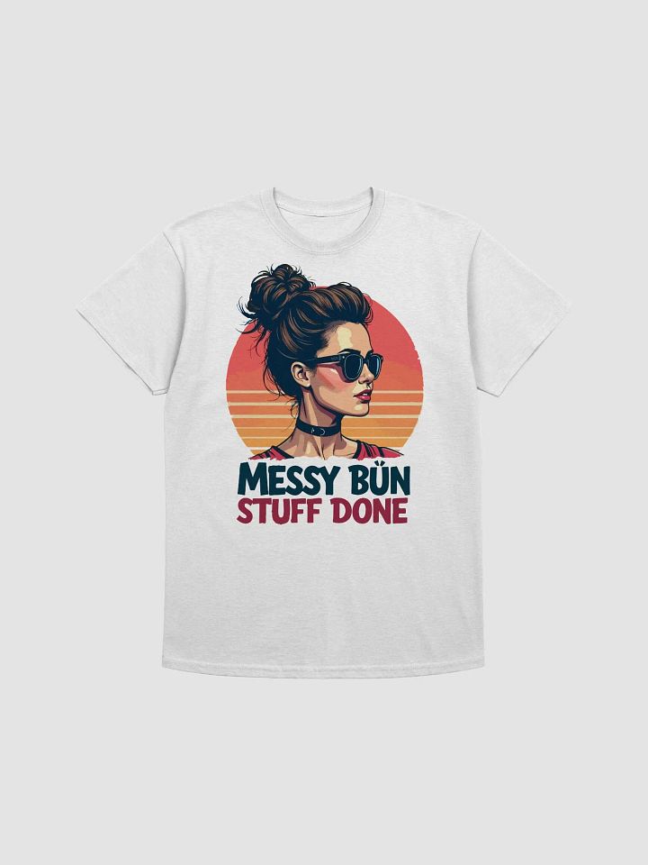 Messy Bun Stuff Done T-Shirt product image (1)