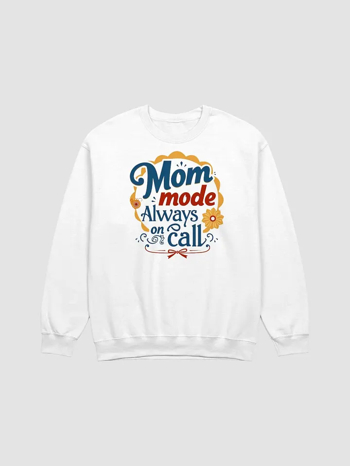 Mom Mode Always On Call Crewneck Sweatshirt product image (1)