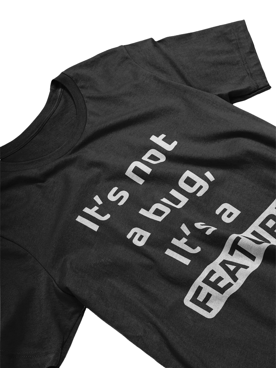 Unisex PM-shirt: It’s not a bug, it’s a feature! product image (3)