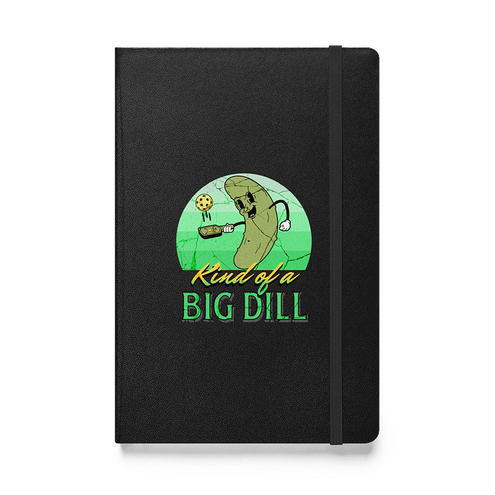 Kind Of A Big Dill Pickleball Hardcover Journal product image (1)