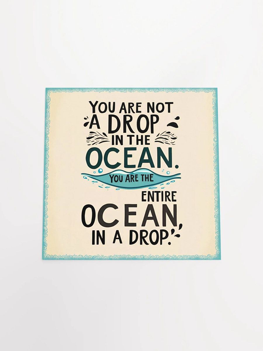 You are not a drop in the ocean. You are the entire ocean in a drop - Enhanced Matte Paper Poster product image (19)