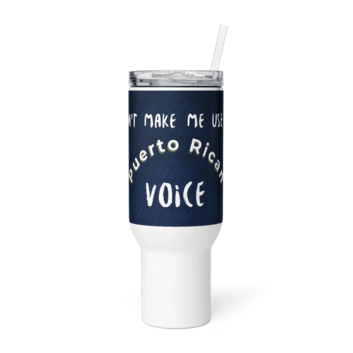 Don't make me use my Puerto Rican voice tumbler product image (1)