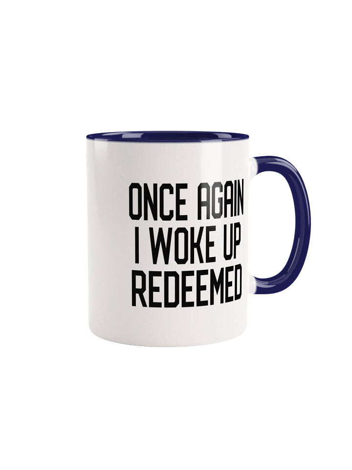 Once Again I Woke Up Redeemed Coffee Mug product image (1)