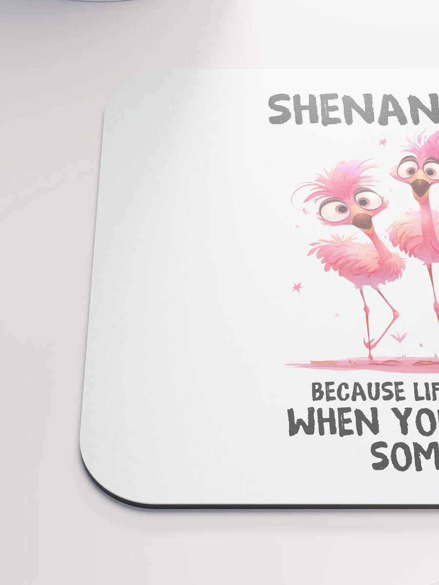 Shenanigans - Life's More Fun When You're Up To Something Mouse Pad product image (6)