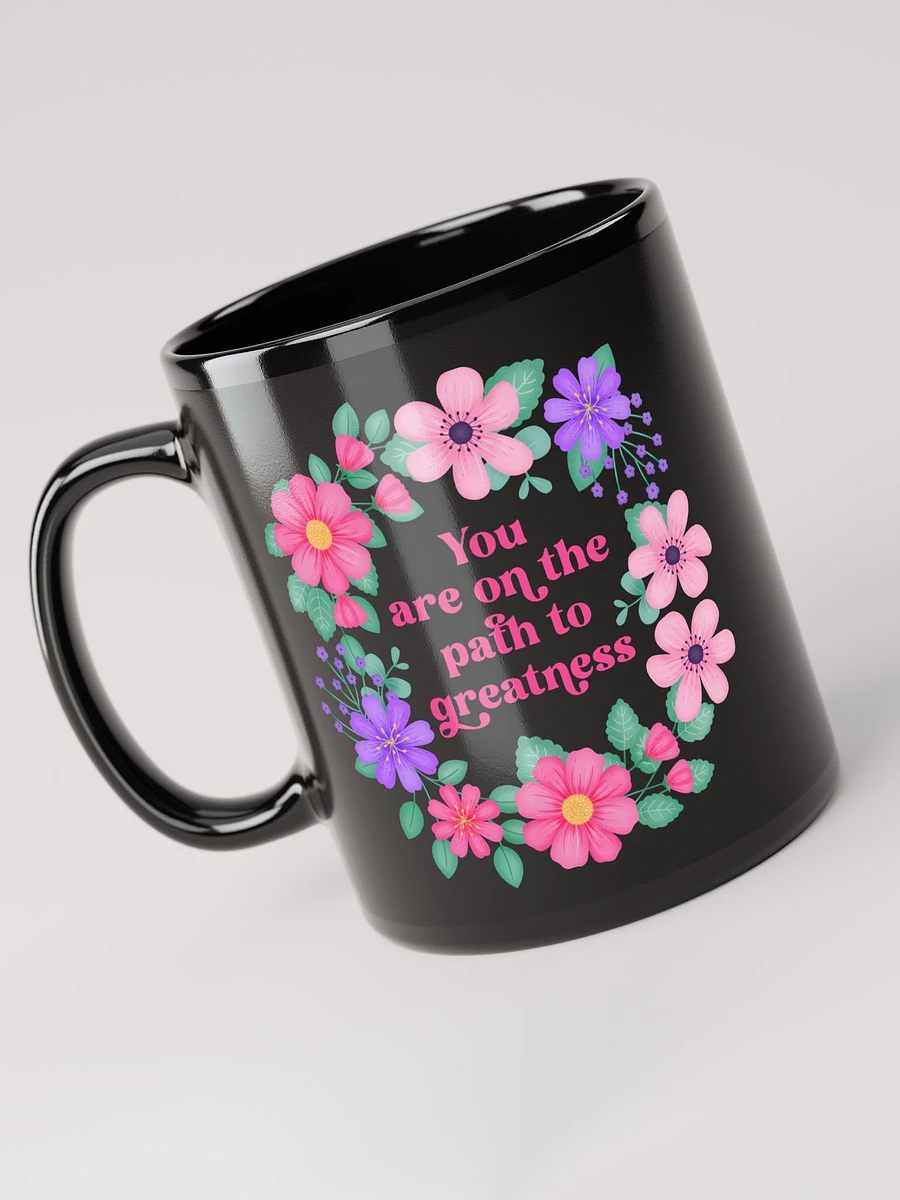 You are on the path to greatness - Black Mug product image (6)