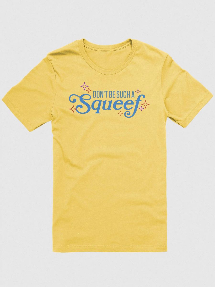 Don't Be Such A Squeef / Unisex product image (3)